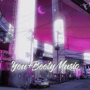 You+ BootyMusic (脸红的思念期) (DJ版)