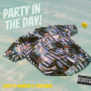 Larry D Hawkins - Party In The Day (Explicit)