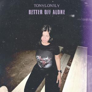 Better Off Alone