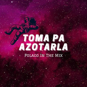 Toma Pa Azotarla (Explicit)