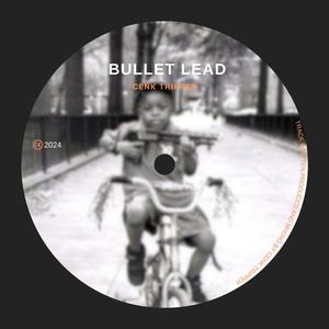 Bullet Lead (Explicit)