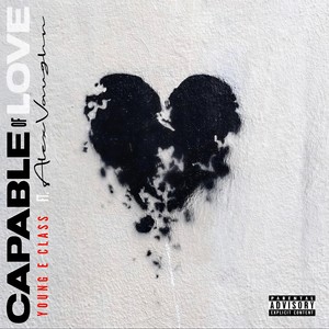 Capable of Love(feat. Alex Vaughn) (Explicit)