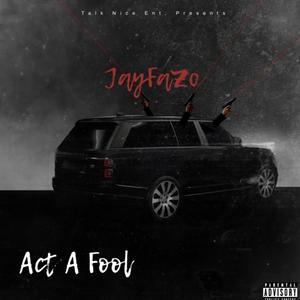 Act A Fool (Explicit)