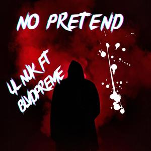 No Pretend (feat. Blvdpreme) [Explicit]