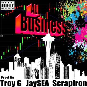 All Business (feat. Troy G & ScrapIron) [Explicit]