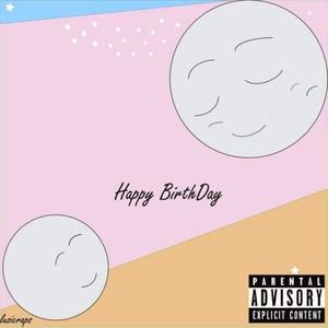 Happy BirthDay (Explicit)