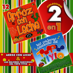 Colección 2 en 1: Arroz Con Leche & Las Mejores Canciones del Topo Yiyio