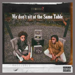 We don't sit at the same table (Explicit)