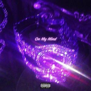 On My Mind (feat. dylanbyhimself) (Explicit)