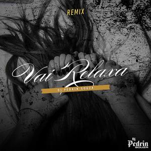 Vai Relaxa - (VERSÃO BH) (Explicit)