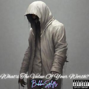 What's The Value Of Your Worth? (Explicit)