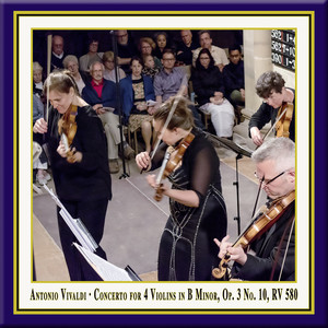 Concerto for 4 Violins & Cello in B Minor, Op. 3, No. 10, RV. 580 - I. Allegro (Live)