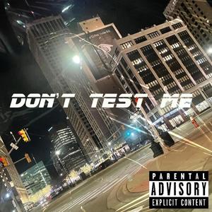 Don't Test Me (feat. SHADYMAC) [Explicit]