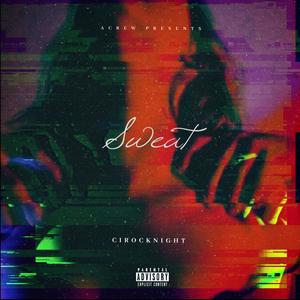 Sweat (feat. Marko Datruth) [Explicit]