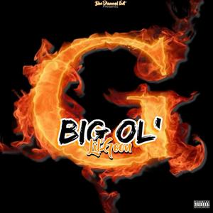 BIG OL'G (Explicit)