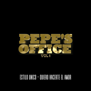 Quiero Hacerte El Amor /  Pepe's Office Vol. 1