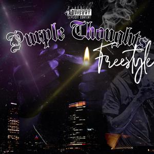 Purple Thoughts Freestyle (Explicit)