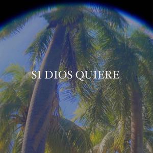 SI DIOS QUIERE