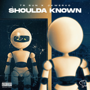 shoulda known (Explicit)