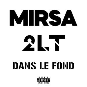 DANS LE FOND(feat. 2LT) (Explicit)
