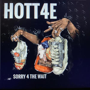 SORRY 4 THE WAIT ! (Explicit)