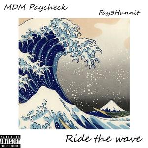 Ride the wave (feat. Fay3hunnit) [Explicit]
