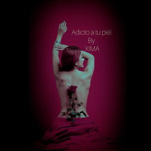 Xima - Adicto a Tu Piel