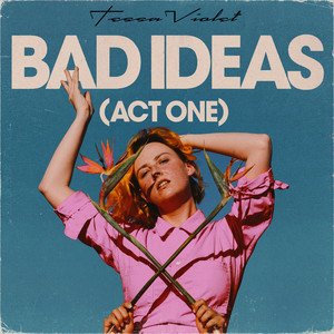 Bad Ideas (Act One)