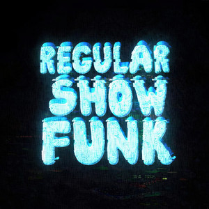 REGULAR SHOW FUNK