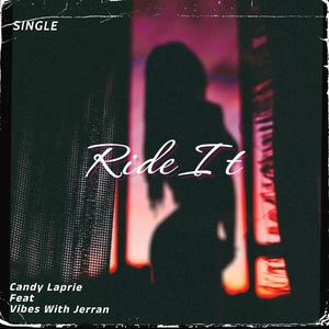 Ride it (feat. Vibeswithjerran) [Explicit]