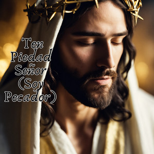 Ten Piedad Señor (Soy Pecador)