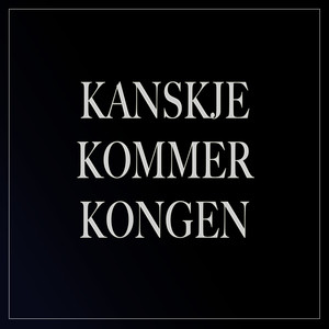 Kanskje Kommer Kongen