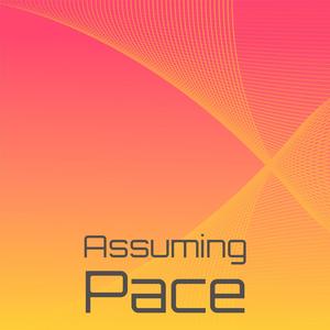 Assuming Pace