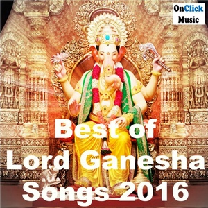 Best of Lord Ganesha Songs 2016, Vol. 2