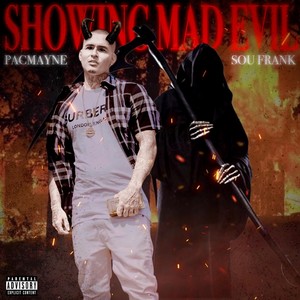 Showin Mad Evil (feat. Sou Frank) (Explicit)