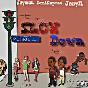Slow Down (feat. Demikapone & JaayR) (Explicit)