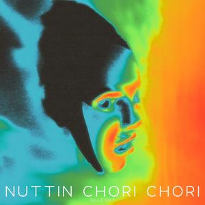 Nuttin Chori Chori