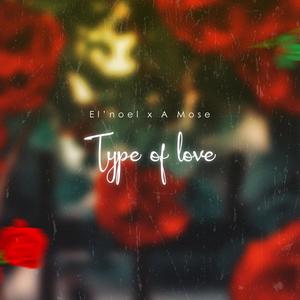 Type of Love (feat. A Mose)