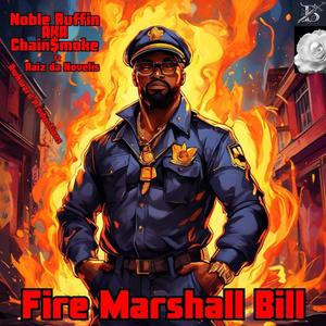 Fire Marshall Bill (feat. Raiz Da Novelis) [Explicit]