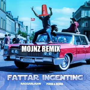 FATTAR INGENTING - (Mojnz Remix)