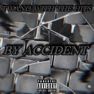 By Accident (Explicit)