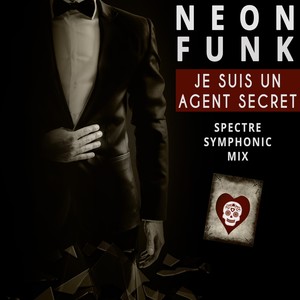 Je suis un agent secret (Spectre Symphonic Mix)