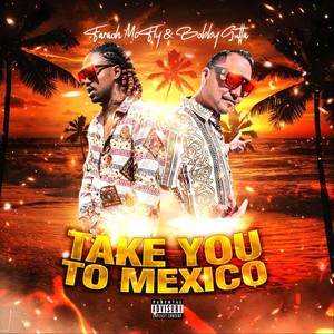 Take You to Mexico (Explicit)