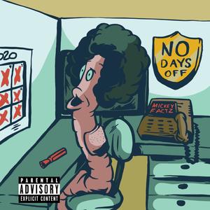 No Days Off (feat. Mickey Factz) [Explicit]