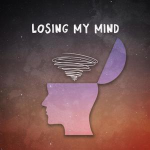 Losing My Mind