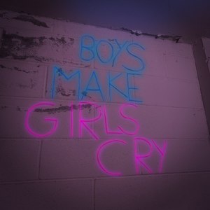 Boys Make Girls Cry