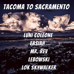 Tacoma to Sacramento (feat. Lebowski, Lok Skywalker, Mr. Rev & Easiah) [Explicit]