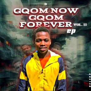 Gqom Now Gqom Forever, Vol. 2