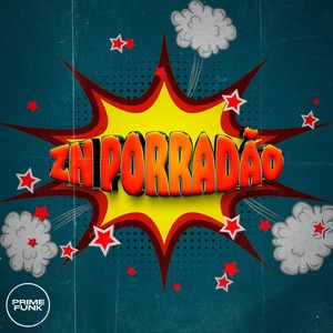 Zn Porradão (Explicit)