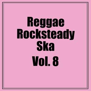 Reggae Rocksteady Ska, Vol. 8